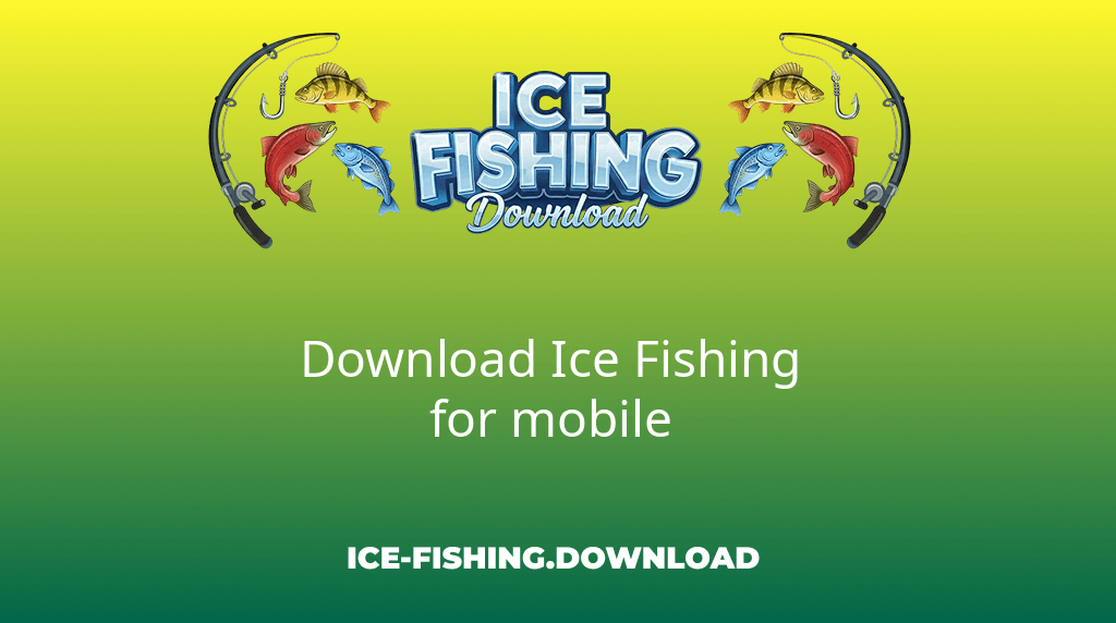 Ice Fishing Download Download Ice Fishing For Mobile
