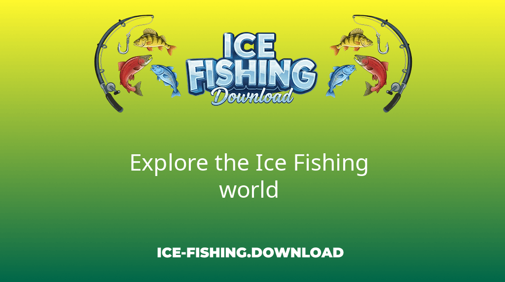 Ice Fishing Download Explore The Ice Fishing World