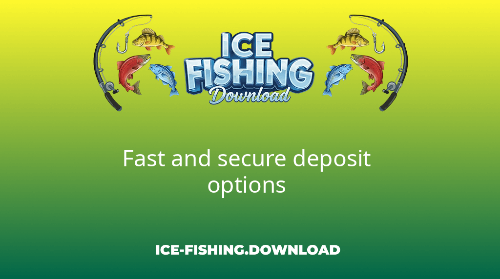 Ice Fishing Download Fast And Secure Deposit Options